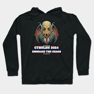 Cthulhu For President USA 2024 Election - Embrace the Chaos Hoodie